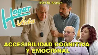 ACCESIBILIDAD COGNITIVA Y EMOCIONAL: SOLUCIONES DESDE HOGAR+VIDA | Esto Es Arag&oacute;n