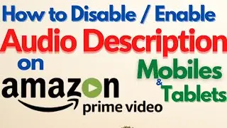 Как отключить аудиоописание на Amazon Prime Video Мобильные устройства и планшеты