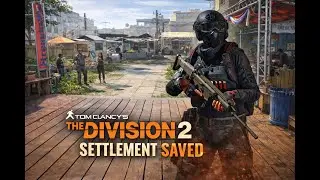Saving settlements is a days work for the overconfident agent | Tom Clancy's Division 2 gameplay