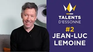 Talents d'Essonne - #2 Jean-Luc Lemoine
