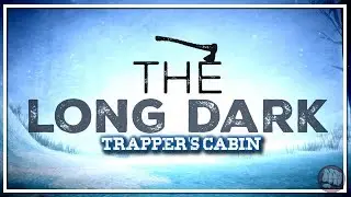 Trapper's Cabin | The Long Dark | EP9