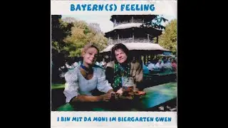 Bayern Feeling(s) - I bin mit da Moni im Biergarten gwen