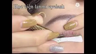 [ HỌC NỐI MI ] Hướng Dẫn Nối Mi Thiết Kế Theo Phong Cách Tự Nhiên #lan