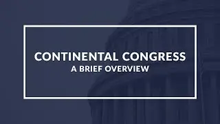Continental Congress: Exploring Its Role in American Independence and Governance