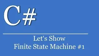 Let's Show #278 - C# Visual Studio .NET Tutorial - Deterministic Finite State Machine #1