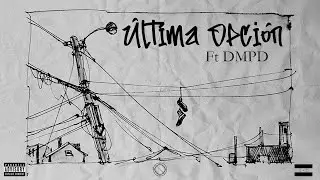 Ultima Opci&oacute;n ft DMPD