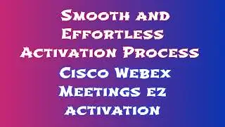 Cisco Webex Meetings Setup Guide: Step-by-Step Instructions