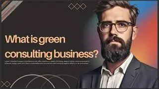 WHAT IS GREEN CONSULTING BUSINESS