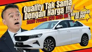 Bro Wong Review Proton S70 MC2 2026 NA : Harga Anggaran Bawah 60,000 Kualiti Benar-Benar Mengejutkan