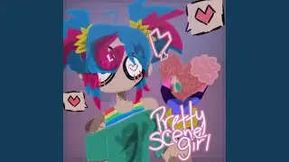 Pretty Scene Girl! ((Sped Up))