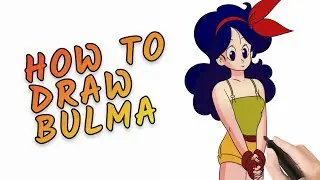 Anime Drawing | How to Draw Bulma from Dragon Ball Super | How to Draw Dragon Ball Z Characters