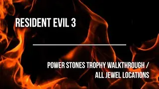 Resident Evil 3 Power Stones Trophy Achievement Walkthrough All Jewel Locations