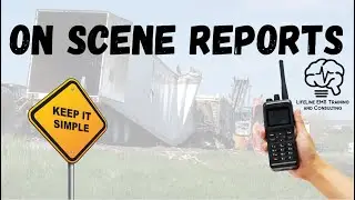 Back to Basics: On Scene Reports