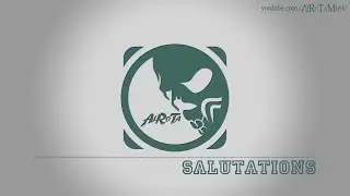 Salutations by Christian Nanzell - [Electro Music]