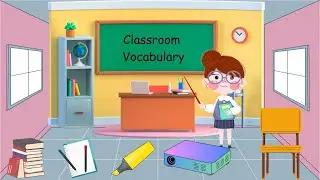 Classroom Vocabulary For Kids|Things Found In Classroom|Learn Classroom Items|Common School Supplies