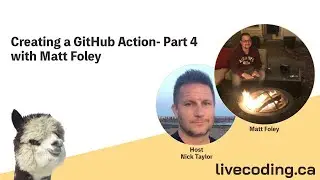 Creating a GitHub Action with Matt Foley - Part 4