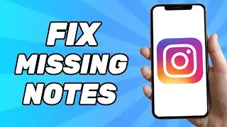 How to Fix Missing Instagram Notes | Problem Solved 2025
