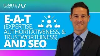 Webinar: A Deep Dive Into E-A-T and SEO (Establish Expertise, Authoritativeness, and Trust)