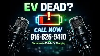 Dead EV Battery in Sacramento? Fast Mobile EV Charging to Your Location | 916-826-9410