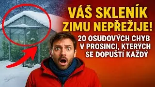 Váš skleník zimu NEPŘEŽIJE! 20 osudových chyb v prosinci, kterých se dopouští každý.