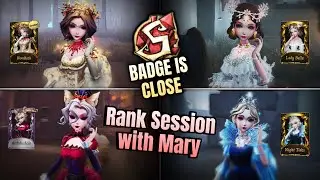 RANK SESSION with MARY | S Badge is CLOSE! | Bloody Queen Gameplay - Identity V