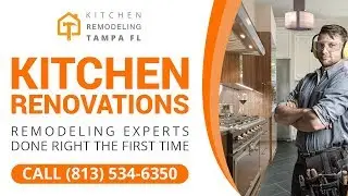 Kitchen Renovations St. Petersburg FL | Call (813) 534-6350