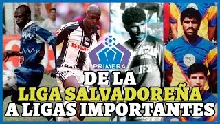 🇸🇻 Extranjeros que usaron la LIGA SALVADOREÑA como trampolín a una liga IMPORTANTE 🇸🇻