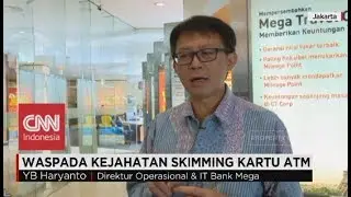 Tips Menghindari Pencurian Uang alias Skimming via Kartu ATM