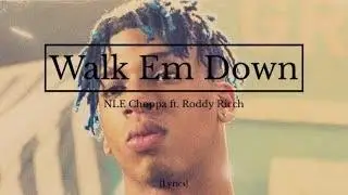 Walk Em Down by-Nle Choppa (feat.Roddy Ricch)