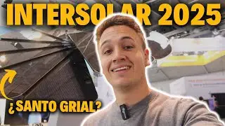 INTERSOLAR 2025 Revela el SANTO GRIAL de la Energía Solar (PLACAS de 800W y BATERÍAS de 9MWh)