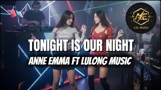 TONIGHT IS OUR NIGHT (OFFICIAL LYRIC VIDEO) - ANNE EMMA MUSIC