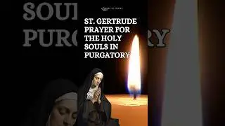 Prayer of St Gertrude for the Holy Souls in Purgatory