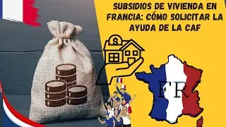 Subsidios de vivienda en Francia: c&oacute;mo solicitar la ayuda de la CAF