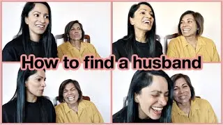 MY MOTHER TEACHES ME HOW TO FIND A HUSBAND.