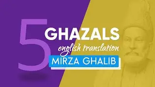 Mirza Ghalib's Ghazals (English Translation & Explanation) | Mirza Ghalib Poetry | Ghalib Ghazals