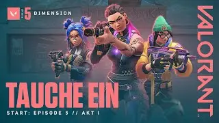 TAUCHE EIN // Episode 5: Akt I Kickoff &ndash; VALORANT