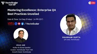 Mastering Excellence: Enterprise QA Best Practices Unveiled with Shubham Gupta