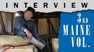 CIVIL WAR REENACTING - Full Interview - 3rd Maine Vol. Regiment