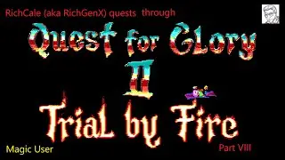 The Last Elemental And Helping Others. Quest For Glory Trial By Fire Magic User Playthrough (8/X)