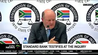 Standard Bank testifies at the inquiry
