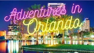 Orlando Epic Adventures Awaits