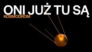 Kosmodrom - Oni Już Tu Są