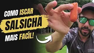 MANEIRA MAIS FACIL DE ISCAR SALSICHA PARA PESQUEIROS!