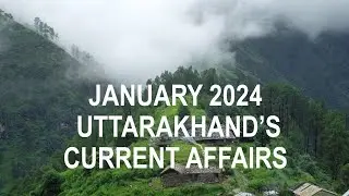 Uttarakhand january 2024 current affairs in one shot for ukpsc/uksssc/ukpsci