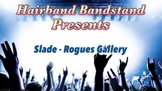 Slade - Rogues Gallery (Full Album + Bonus Tracks) 1985