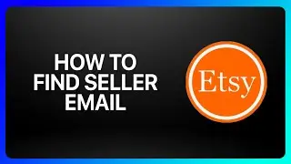 How To Find Etsy Seller Email Tutorial