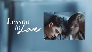 Lesson In Love (Taiwanese Drama, T-Drama) IQIYI Original - Intro Song (I Can Make You Feel My Love)