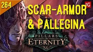 Let's Play Pillars of Eternity #264 Scar Armor & Pallegina (Path of the Damned / Roleplay)