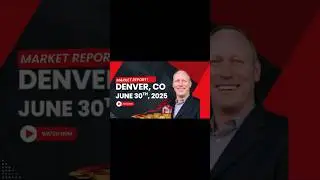 Should You Relocate to Denver Now? June 2025 Housing Market Shifts You Need to Know!