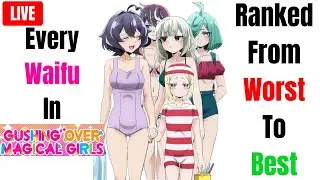 [Ranking] Every Waifu In Gushing Over Magical Girls Ranked From Worst To Best